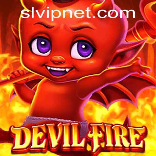 Exploring 'DevilFire': A Journey into the Slvip Realm
